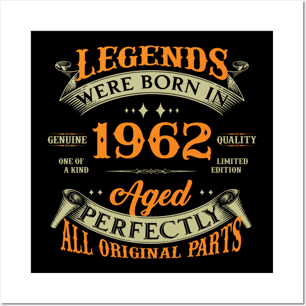 62nd Birthday Legends Were Born In 1962 Wall Art by Kontjo